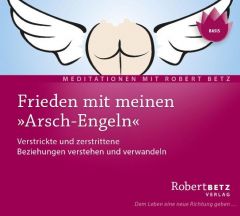 Frieden mit meinen 'Arsch-Engeln' Betz, Robert 9783940503626