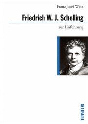 Friedrich W. J. Schelling zur Einführung Wetz, Franz Josef 9783885069393