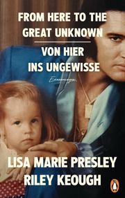 From Here to the Great Unknown - Von hier ins Ungewisse Presley, Lisa Marie/Keough, Riley 9783328603788