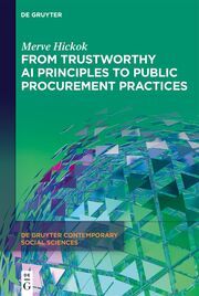 From Trustworthy AI Principles to Public Procurement Practices Hickok, Merve 9783111249971