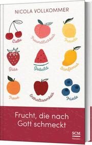 Frucht, die nach Gott schmeckt Vollkommer, Nicola 9783775162272