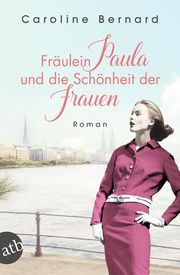 Fräulein Paula und die Schönheit der Frauen Bernard, Caroline 9783746636559