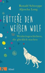 Füttere den weißen Wolf Schweppe, Ronald/Long, Aljoscha 9783466345380