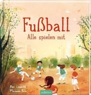 Fußball - Alle spielen mit Lerwill, Ben 9783845855455