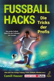 Fußball Hacks - Die Tricks der Profis Hauser, Camill 9783969672365