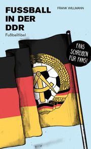 Fußball in der DDR Willmann, Frank 9783944068893