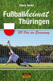 Fußballheimat Thüringen Neidel, Danny 9783964230621