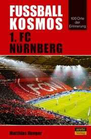 Fußballkosmos 1. FC Nürnberg Hunger, Matthias 9783964230997