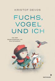 Fuchs, Vogel und ich Devos, Kristof 9783958542280