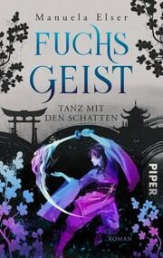 Fuchsgeist - Tanz mit den Schatten Elser, Manuela 9783492507479