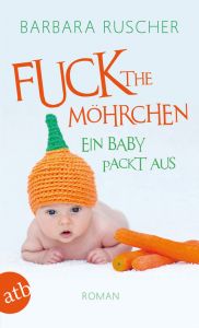 Fuck the Möhrchen Ruscher, Barbara 9783746629834