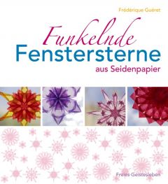 Funkelnde Fenstersterne aus Seidenpapier Guéret, Frédérique 9783772526374