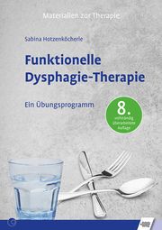 Funktionelle Dysphagie-Therapie Hotzenköcherle, Sabina 9783824813278