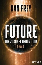 Future - Die Zukunft gehört dir Frey, Dan 9783453321311