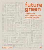 Future green Wiebke Krabbe/Brigitte Rüßmann/Wolfgang Beuchelt 9783944297002