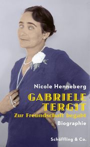 Gabriele Tergit - Zur Freundschaft begabt Henneberg, Nicole 9783895614767