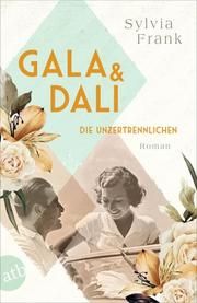 Gala & Dalí - Die Unzertrennlichen Frank, Sylvia 9783746638720