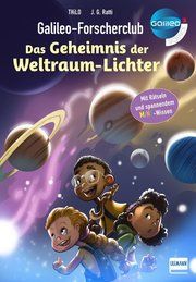 Galileo-Forscherclub - Das Geheimnis der Weltraum-Lichter THiLO 9783741526503