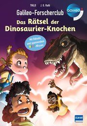 Galileo-Forscherclub - Das Rätsel der Dinosaurier-Knochen THiLO 9783741526497