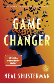 Game Changer - Es gibt unendlich viele Möglichkeiten, alles falsch zu machen Shusterman, Neal 9783733507626