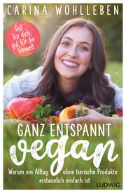 Ganz entspannt vegan Wohlleben, Carina 9783453281530