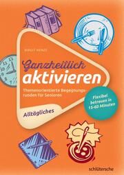 Ganzheitlich aktivieren 1 - Alltägliches Henze, Birgit 9783899933901