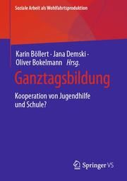 Ganztagsbildung Karin Böllert/Jana Demski/Oliver Bokelmann 9783658418472