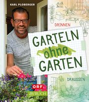 Garteln ohne Garten Ploberger, Karl 9783840475825