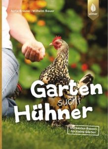 Garten sucht Hühner Krause, Antje/Bauer, Wilhelm 9783818603410