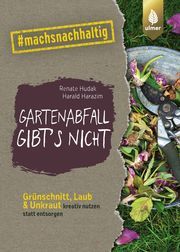 Gartenabfall gibt's nicht Hudak, Renate/Harazim, Harald 9783818615048