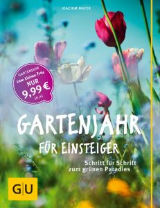 Gartenjahr für Einsteiger Mayer, Joachim 9783833839467