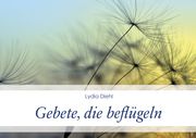 Gebete, die beflügeln Diehl, Lydia 9783760085180