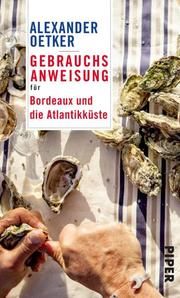 Gebrauchsanweisung für Bordeaux und die Atlantikküste Oetker, Alexander 9783492277389