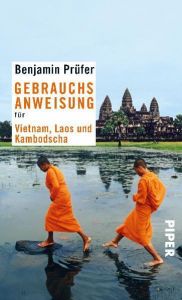 Gebrauchsanweisung für Vietnam, Laos und Kambodscha Prüfer, Benjamin 9783492276023