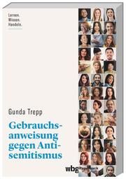 Gebrauchsanweisung gegen Antisemitismus Trepp, Gunda 9783534274185