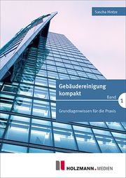 Gebäudereinigung kompakt 1 Hintze, Sascha 9783778316900