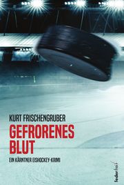 Gefrorenes Blut Frischengruber, Kurt 9783990742266