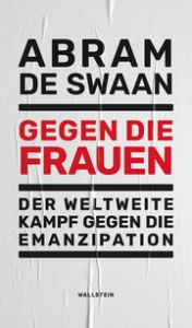 Gegen die Frauen Swaan, Abram de 9783835354111