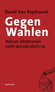 Gegen Wahlen Van Reybrouck, David 9783835318717