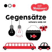 Gegensätze schwarz-weiß-rot (Baby Montessori) Annette Ostlaender 9788863126945