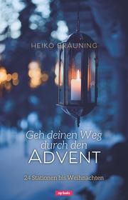 Geh deinen Weg durch den Advent Bräuning, Heiko 9783867733076