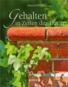 Gehalten in Zeiten der Trauer Grün, Anselm 9783451348471