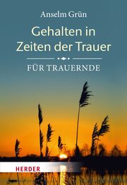 Gehalten in Zeiten der Trauer Grün, Anselm 9783451612077