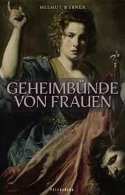 Geheimbünde von Frauen Werner, Helmut 9783755300687