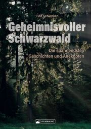 Geheimnisvoller Schwarzwald Schlenker, Rolf 9783842523395