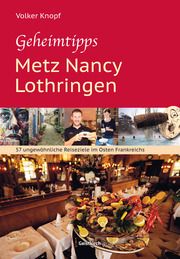 Geheimtipps - Metz Nancy Lothringen Knopf, Volker 9783949983153