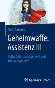 Geheimwaffe: Assistenz III Romanic, Enisa 9783658361266