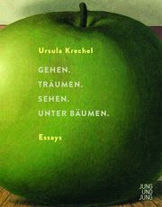 Gehen. Träumen. Sehen. Unter Bäumen. Krechel, Ursula 9783990272619