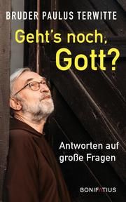 Geht's noch, Gott? Terwitte, Paulus (Bruder) 9783897109117