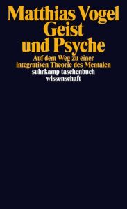 Geist und Psyche Vogel, Matthias 9783518292723